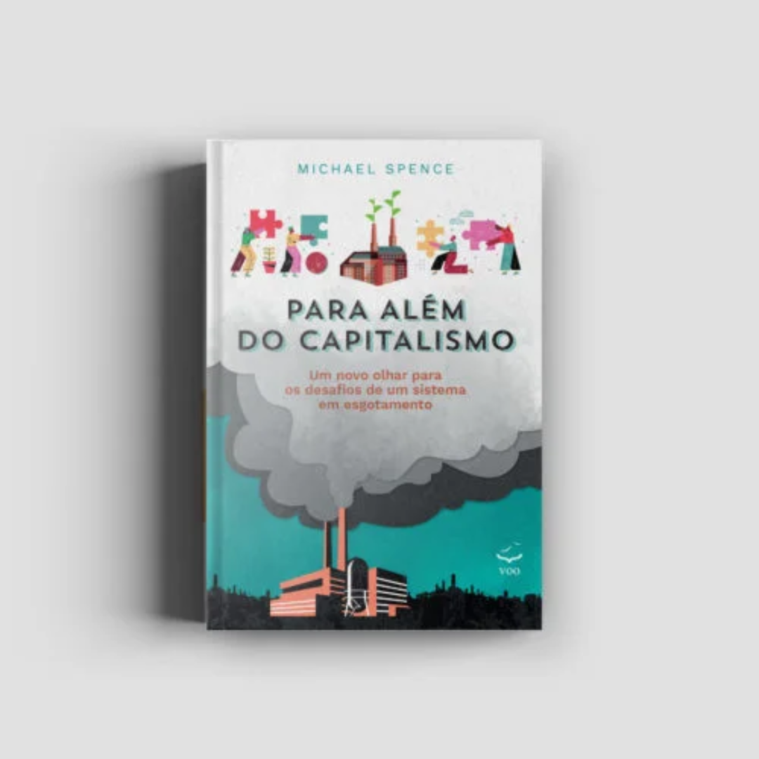 Para além do capitalismo – Um novo olhar para os desafios de um sistema em esgotamento - Michael Spence