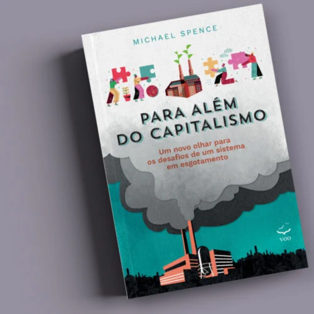Para além do capitalismo – Um novo olhar para os desafios de um sistema em esgotamento - Michael Spence