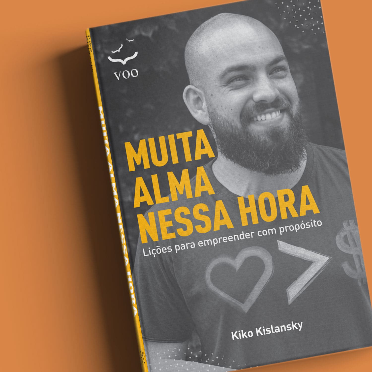 Muita alma nessa hora - Lições para empreender com propósito - Kiko Kislansky