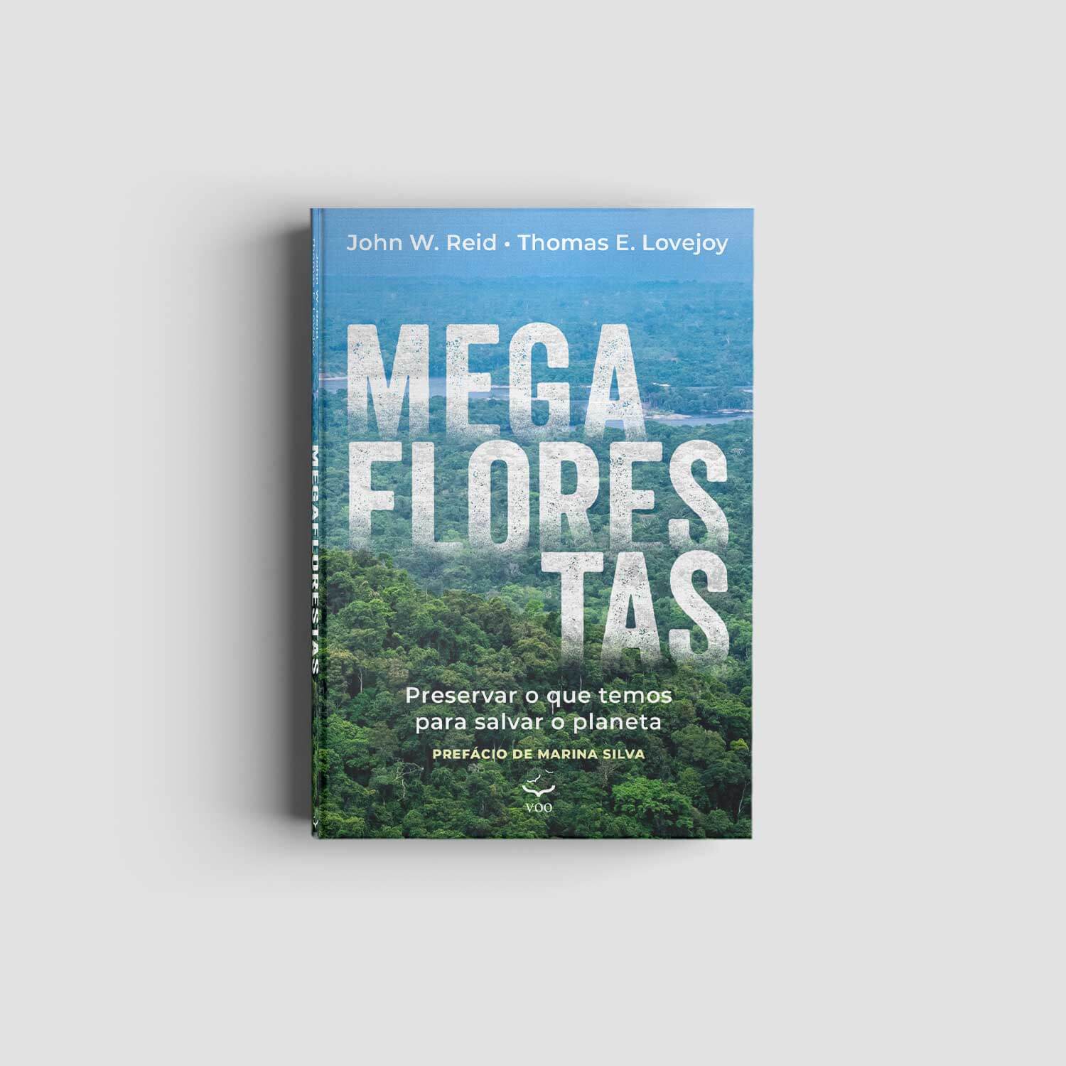 Megaflorestas – Preservar o que temos para salvar o planeta - John W. Reid, Thomas E. Lovejoy