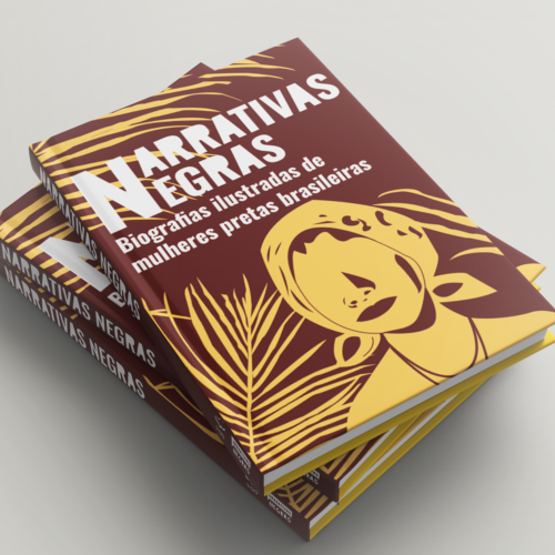 Narrativas Negras – Biografias ilustradas de mulheres pretas brasileiras