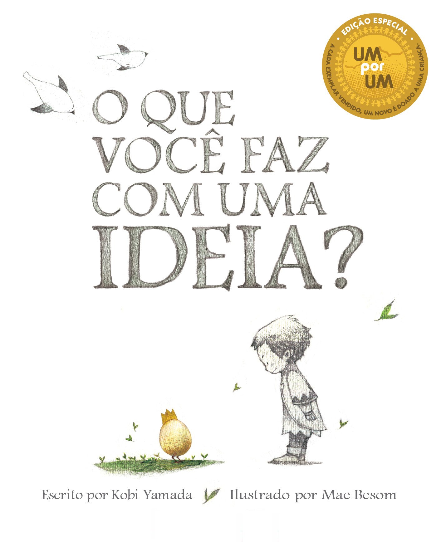 O que você faz com uma ideia? - Kobi Yamada, Mae Besom Ed. Voo