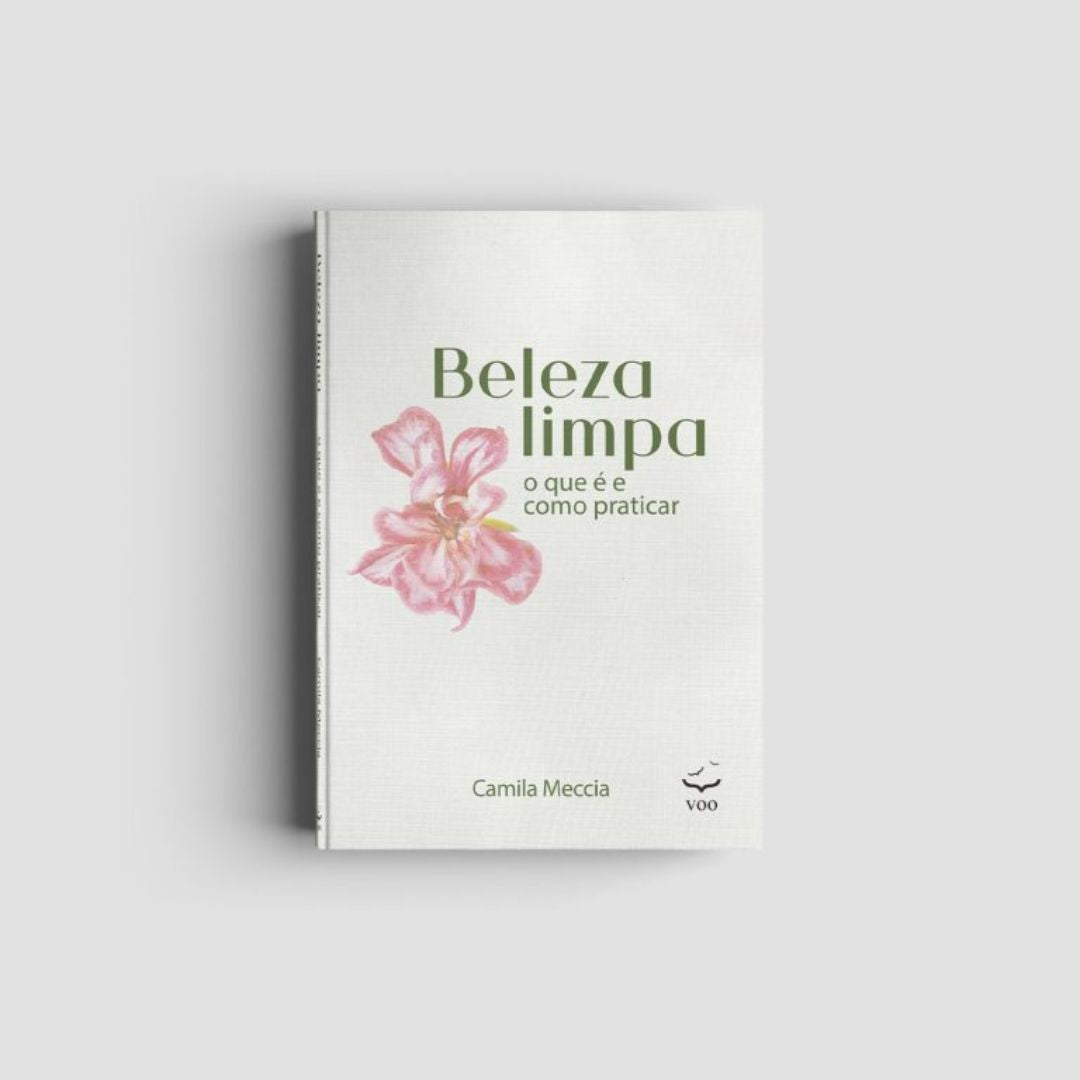 Beleza limpa – O que é e como praticar Editora Voo