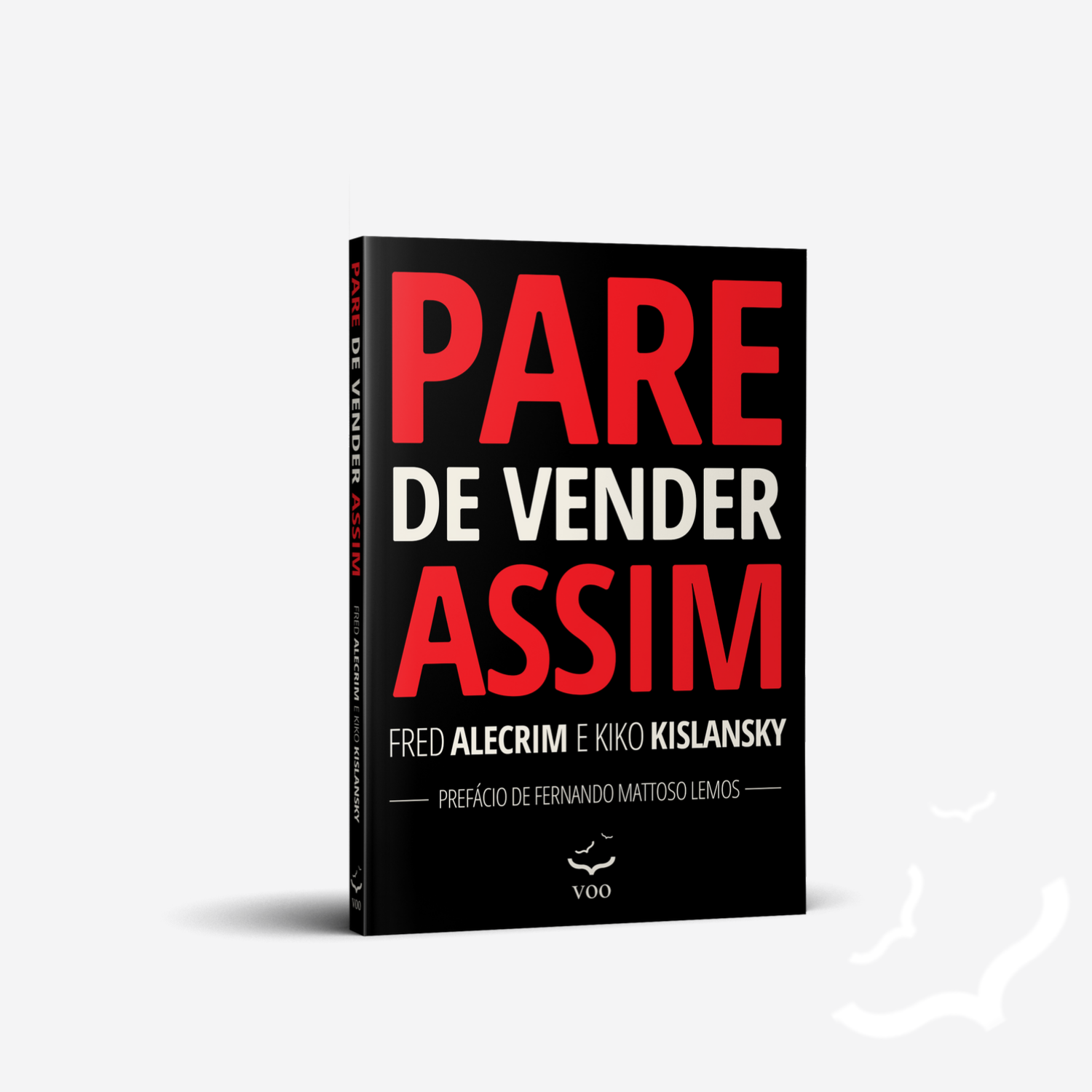 Pare de Vender Assim - Fred Alecrim, Kiko Kislansky Ed. Voo